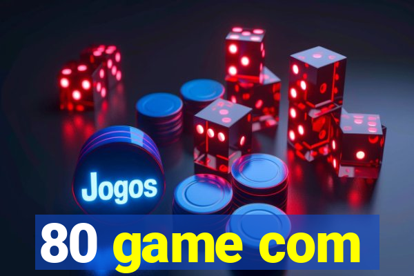 80 game com